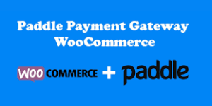 Paddle Payment Gateway For WooCommerce WordPress. WordPress Plugin