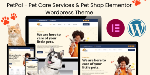 PetPal - Pet Care Services & Pet Shop Elementor WordPress Theme